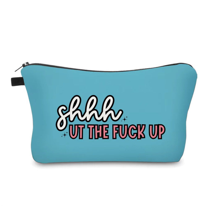 Pouch - Adult, Shhhut The Fuck Up